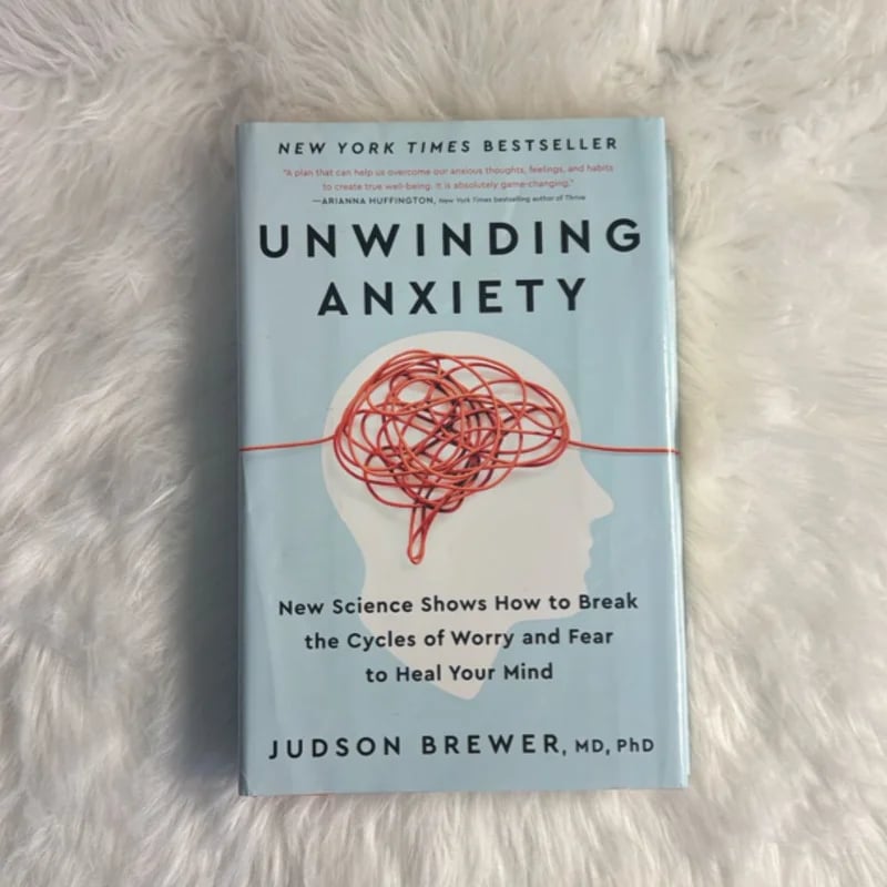 Unwinding Anxiety by Judson Brewer